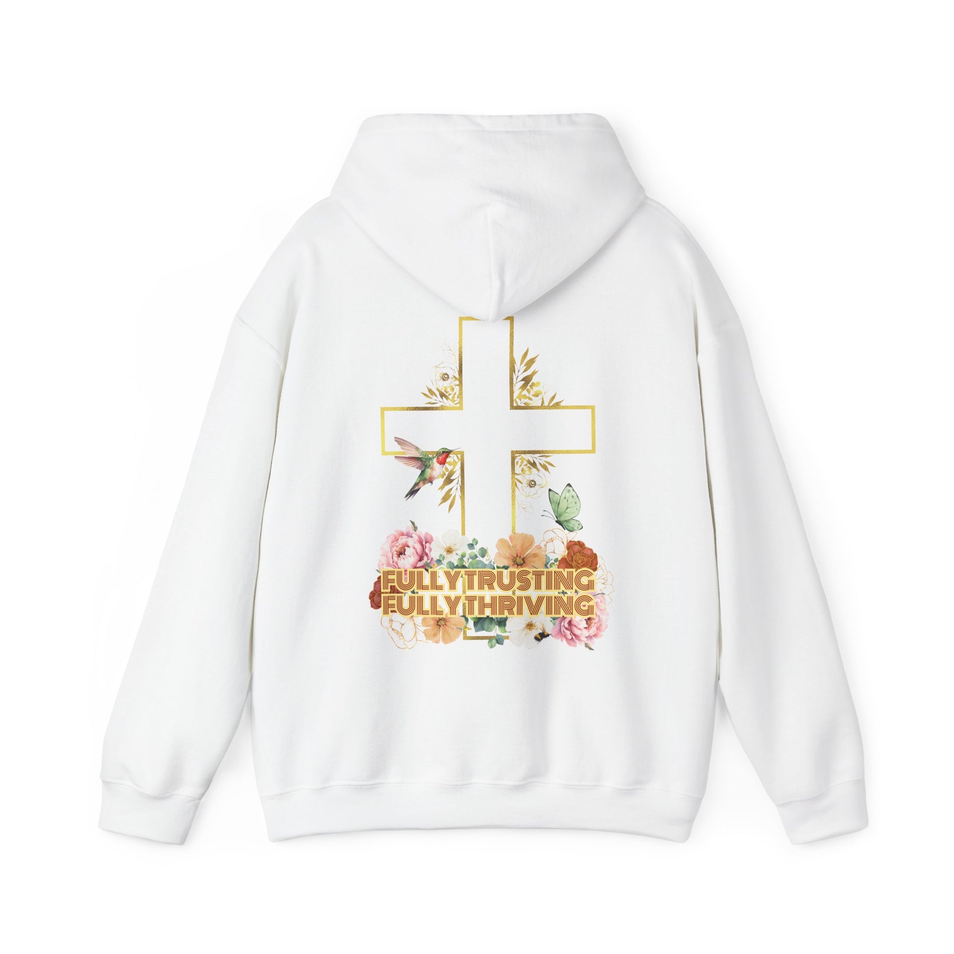 Fully Trusting, Fully Thriving Hoodie