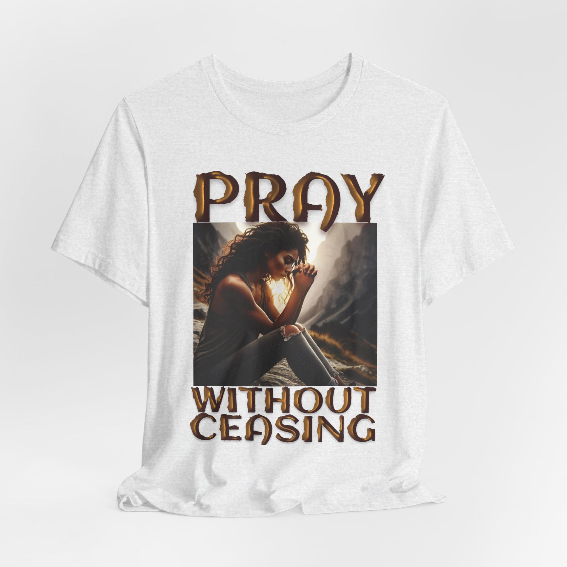 Pray Without Ceasing Tee