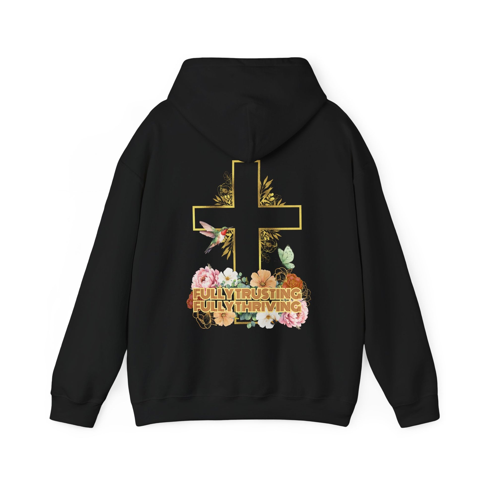 Fully Trusting, Fully Thriving Hoodie