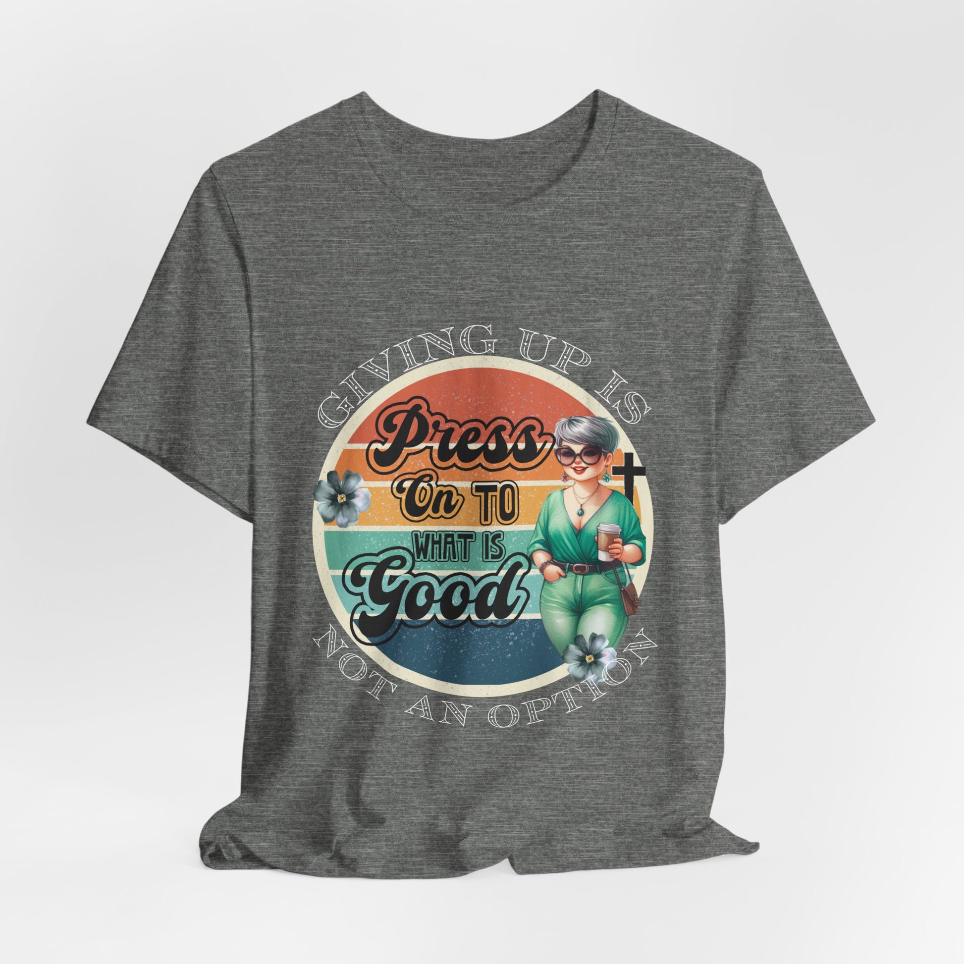 Press On To What Is Good Dark Tee